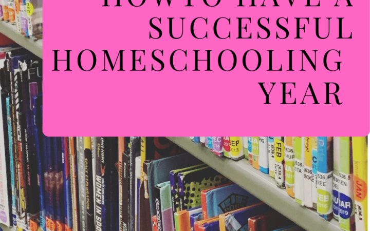 How to Have a Successful Homeschooling Year