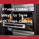 Frugal Home Ways to Save With Oven Cooking