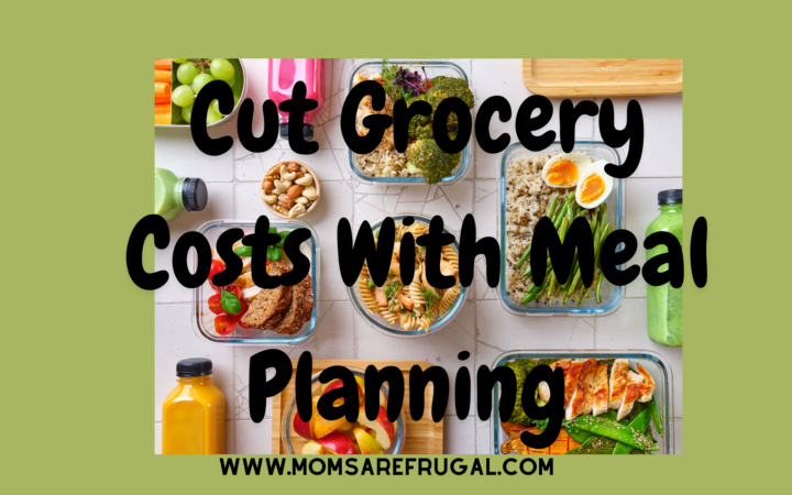 Cut Grocery Costs With Meal Planning