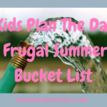 Kids Plan The Day Frugal Summer Bucket List