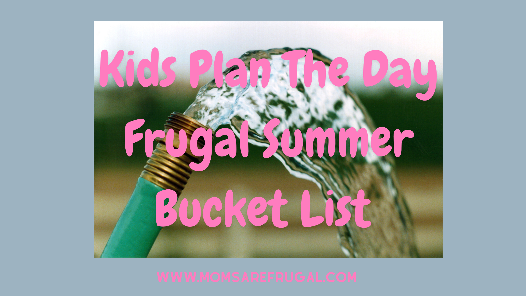 Kids Plan The Day Frugal Summer Bucket List