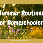 Summer Routines for Homeschoolers