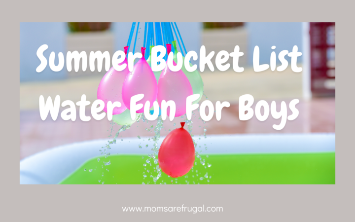 Summer Bucket List Water Fun For Boys