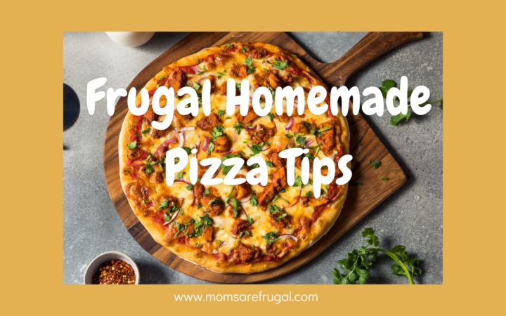 Frugal homemade Pizza Tips