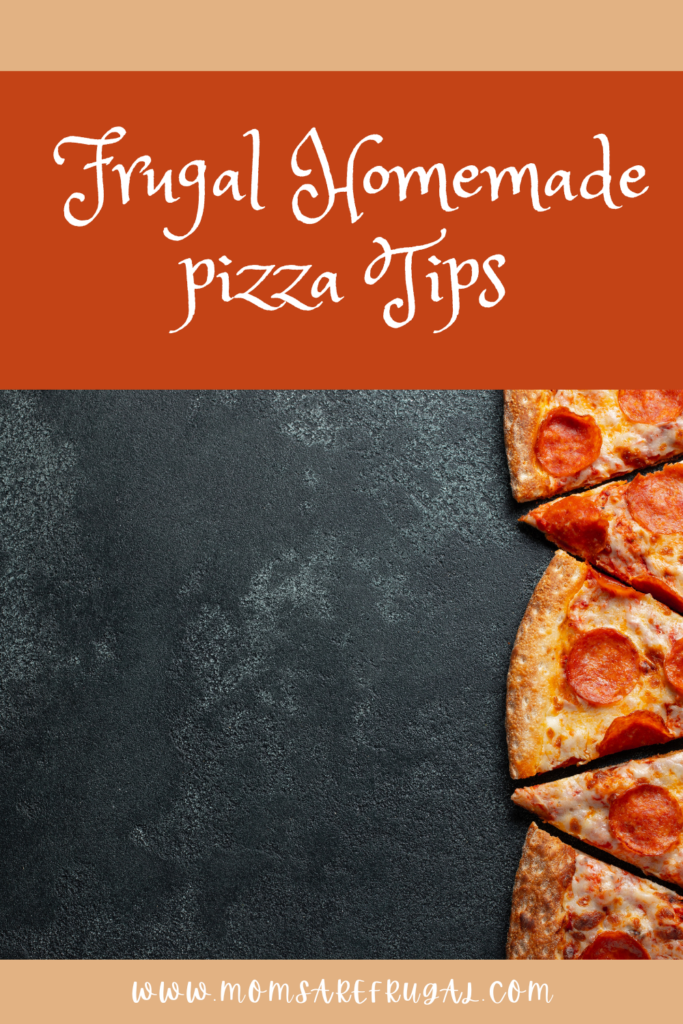 Frugal Homemade Pizza Tips