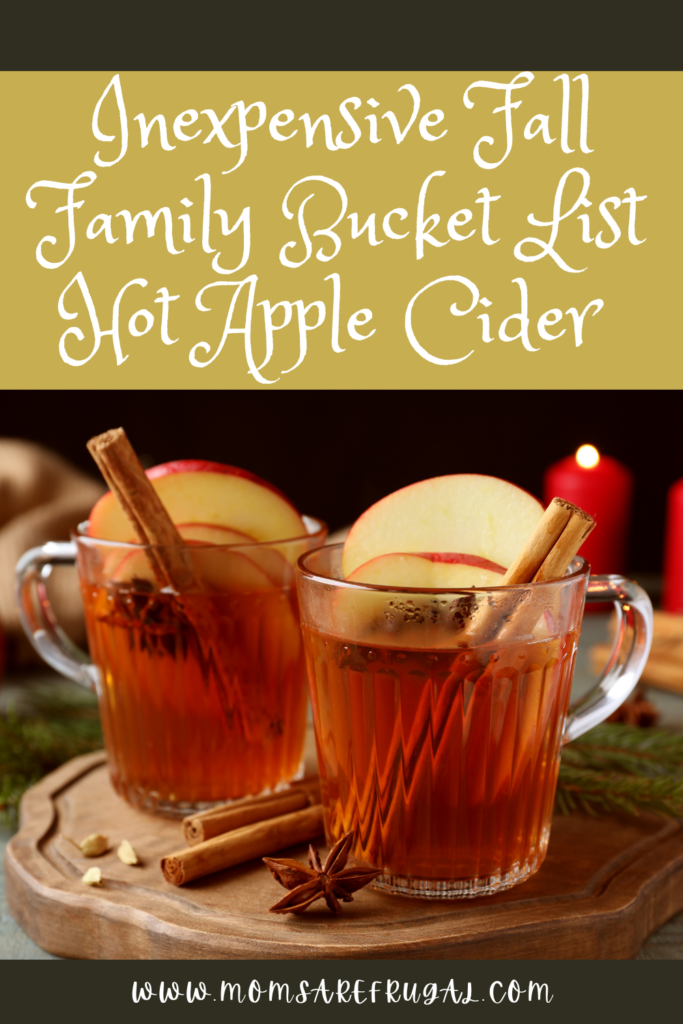 Inexpensive Fall Family Bucket List Hot Apple Cider