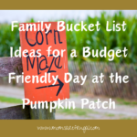 Family Bucket List Ideas for a Budget Friendly Day at the Pumpkin Patch