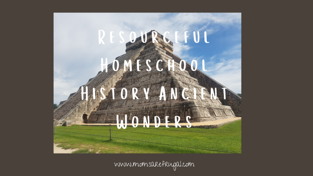 Resourceful Homeschool History Ancient Wonders