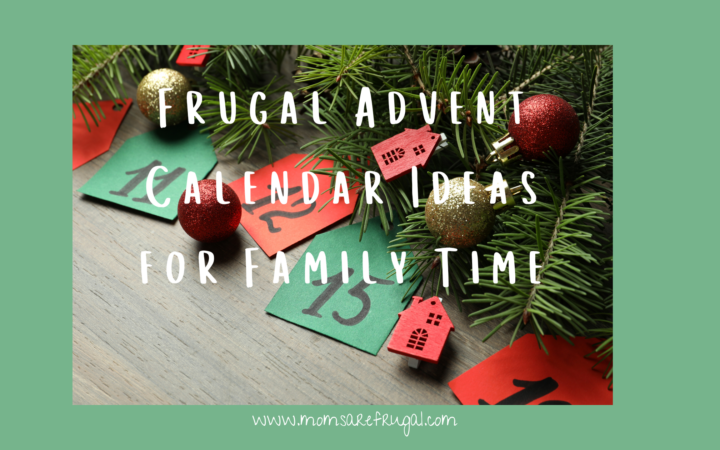 Frugal Advent Calendar Ideas for Family Time