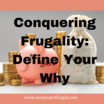 Conquering Frugality: Define Your Why