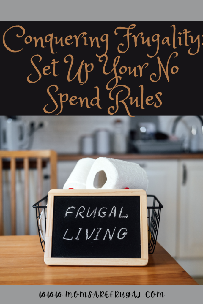 Conquering frugality: Set Up Your No Spend Rules