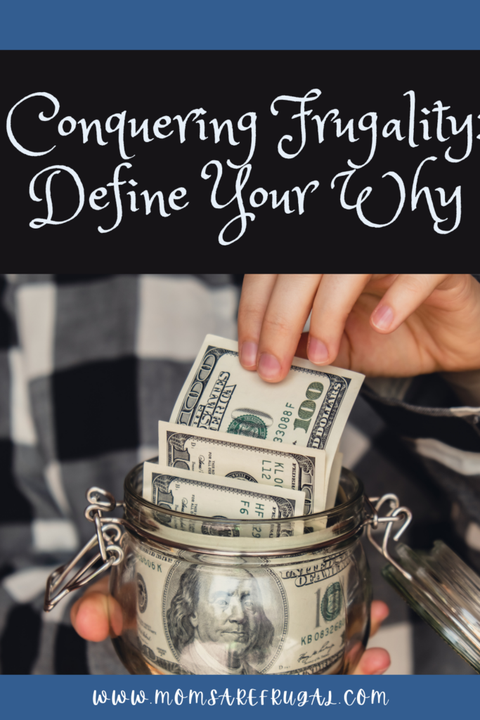 Conquering Frugality: Define Your Why