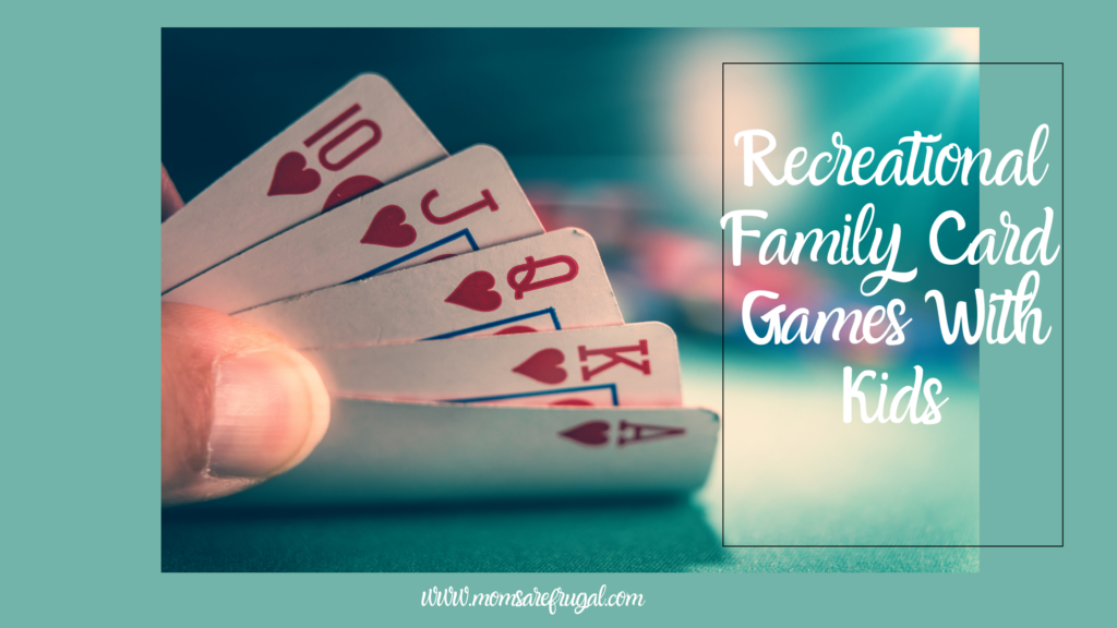 Recreational Family Card Games with Kids