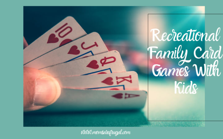 Recreational Family Card Games with Kids