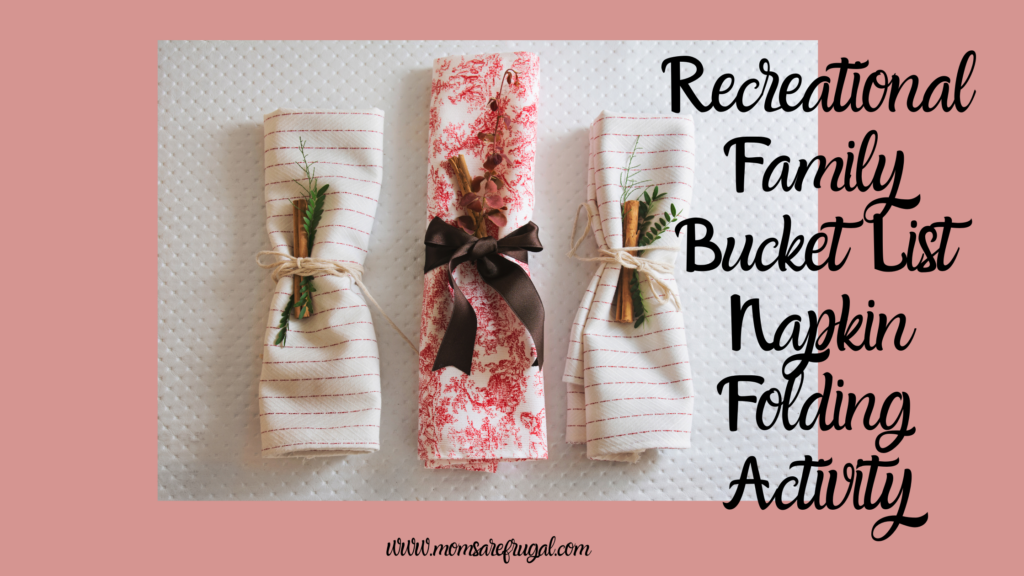 Recreational Family Bucket List Napkin Folding Activity