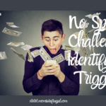 No spend challenge: Identifying Triggers