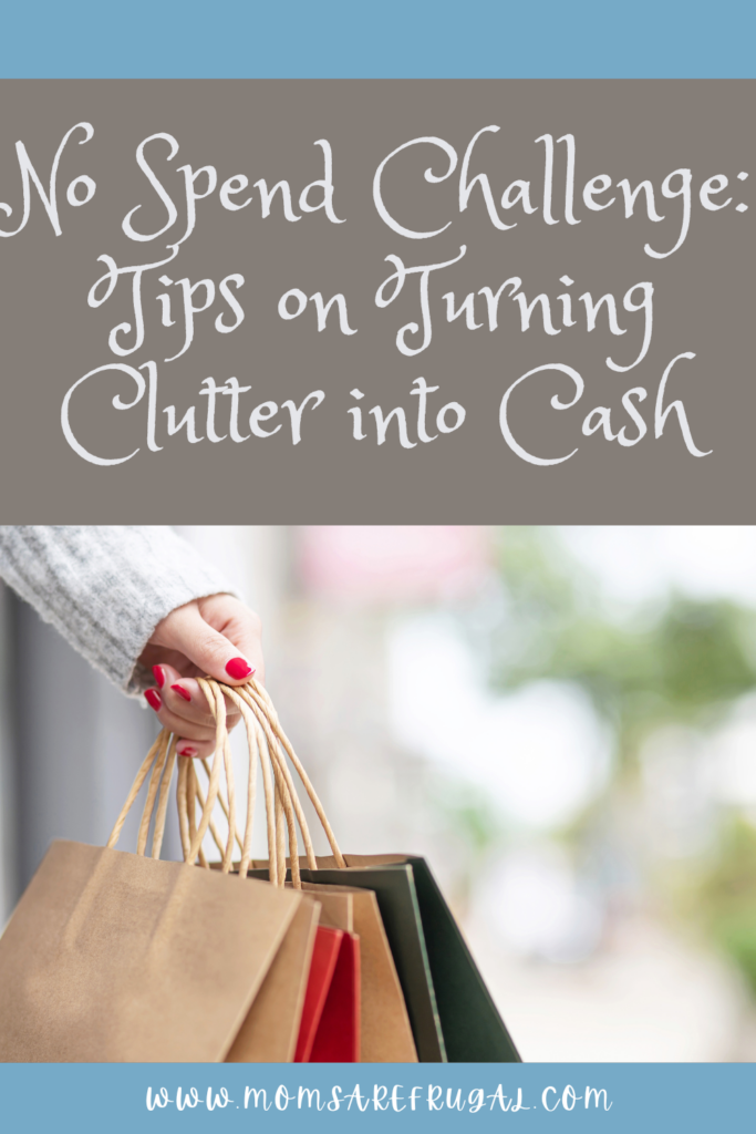 No Spend Challenge: Tips to Turn Clutter into Cash.